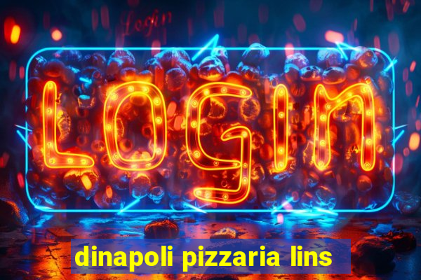 dinapoli pizzaria lins