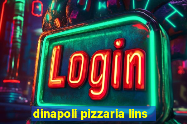 dinapoli pizzaria lins