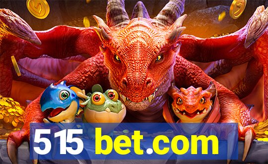 515 bet.com