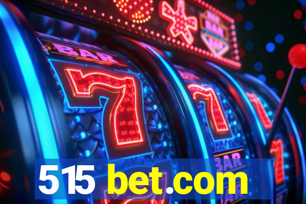 515 bet.com