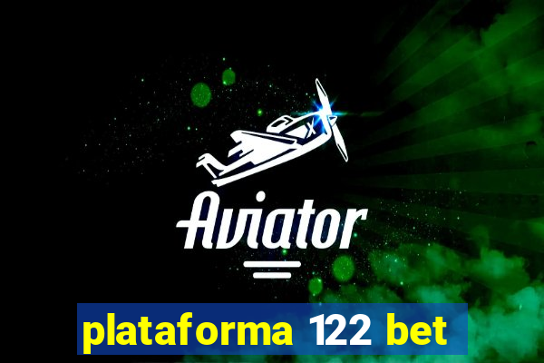 plataforma 122 bet