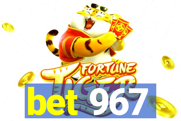 bet 967