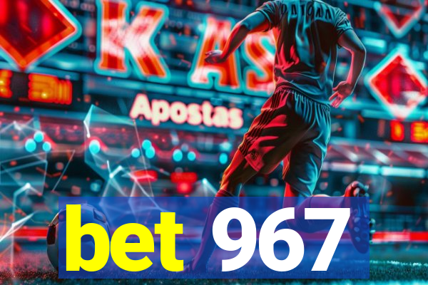 bet 967