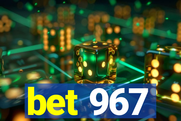 bet 967