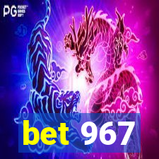 bet 967