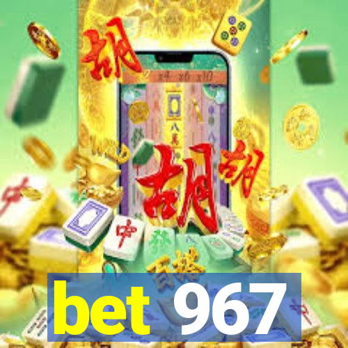 bet 967