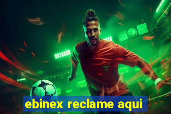 ebinex reclame aqui