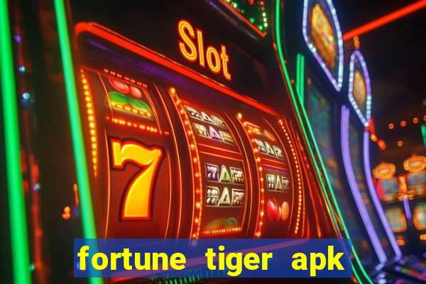 fortune tiger apk dinheiro infinito