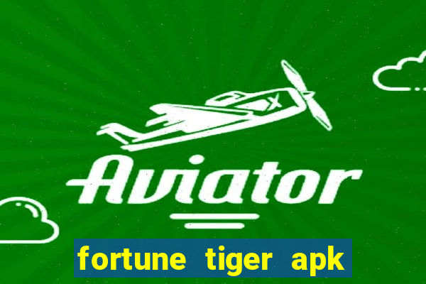 fortune tiger apk dinheiro infinito