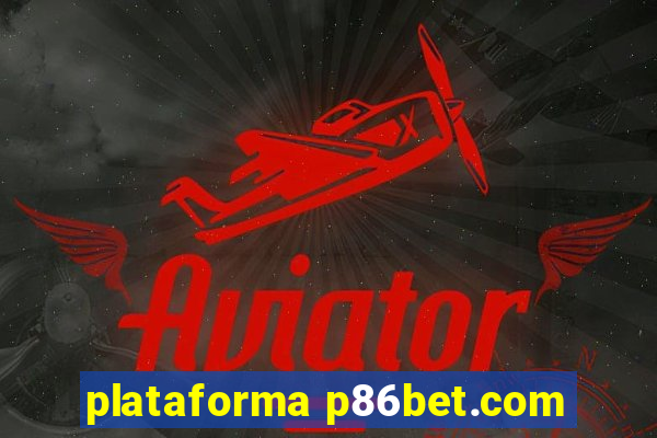 plataforma p86bet.com