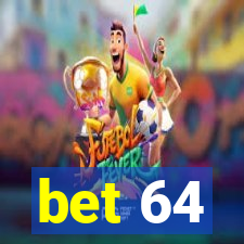 bet 64