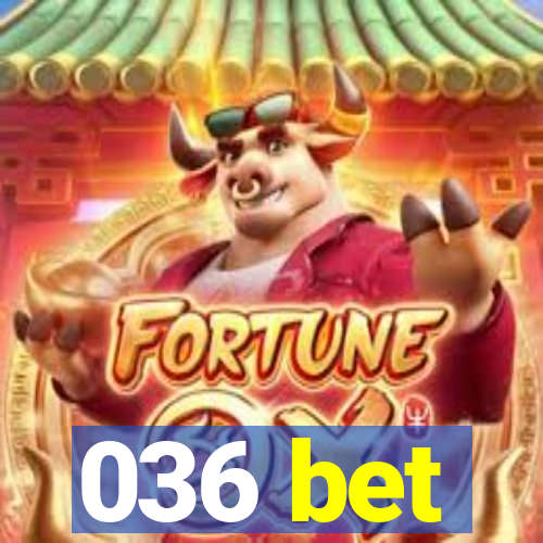 036 bet