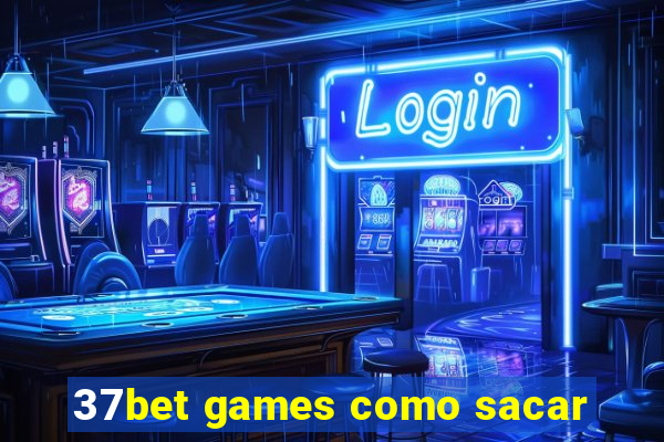 37bet games como sacar