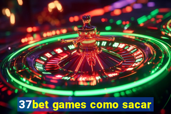 37bet games como sacar