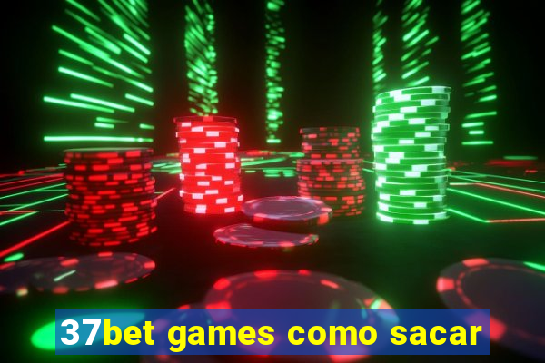 37bet games como sacar