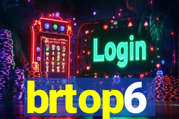 brtop6