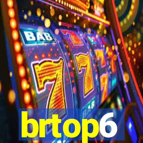 brtop6