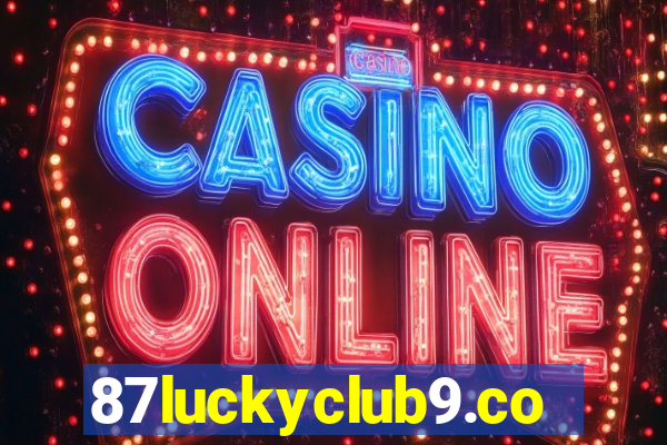 87luckyclub9.com