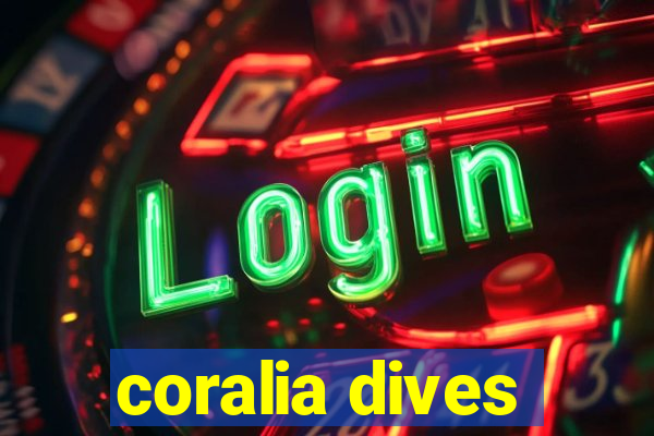 coralia dives