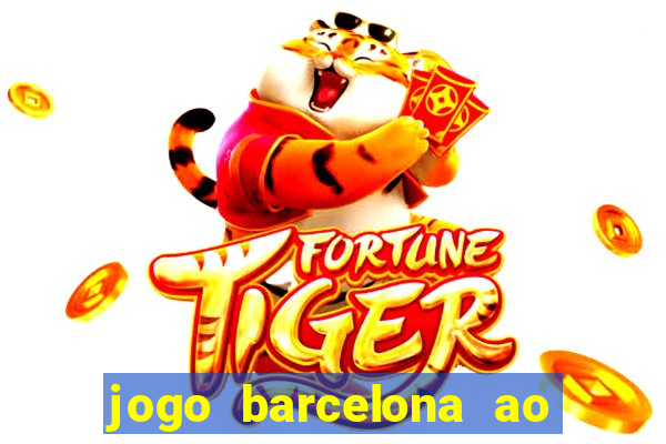 jogo barcelona ao vivo futemax