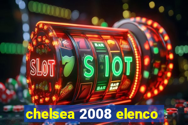 chelsea 2008 elenco