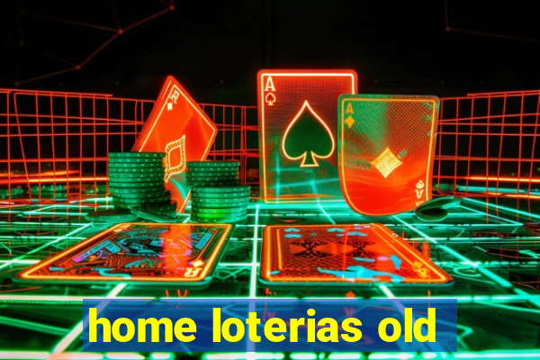 home loterias old