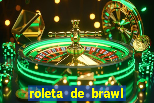 roleta de brawl stars 2024