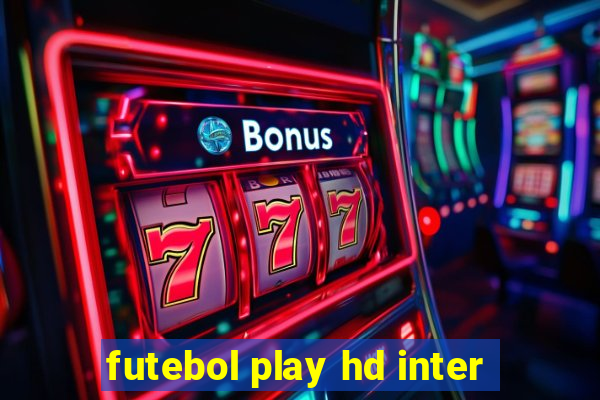 futebol play hd inter