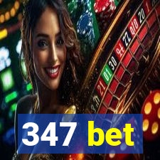 347 bet