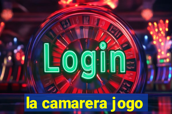 la camarera jogo