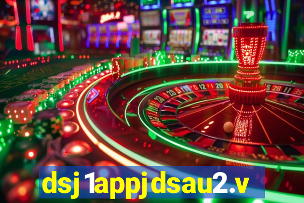 dsj1appjdsau2.vip