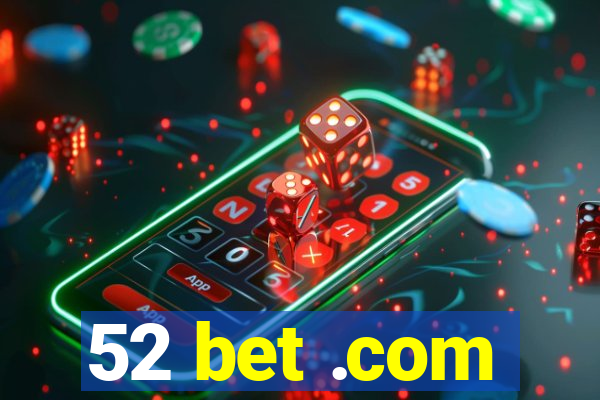 52 bet .com