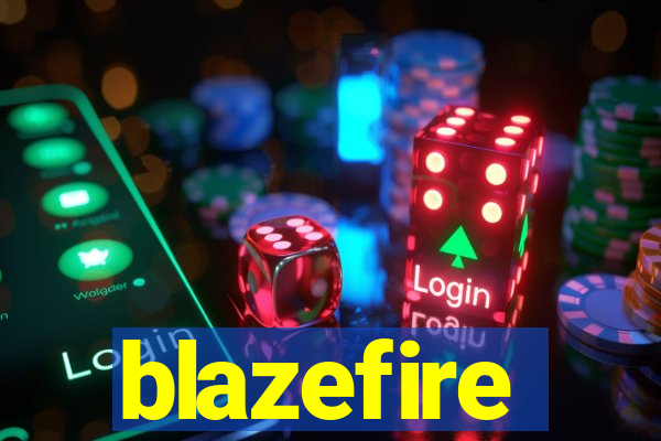 blazefire