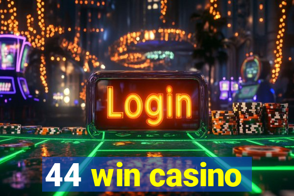 44 win casino