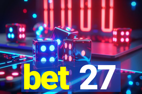 bet 27