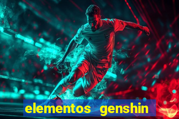 elementos genshin impact fraquezas