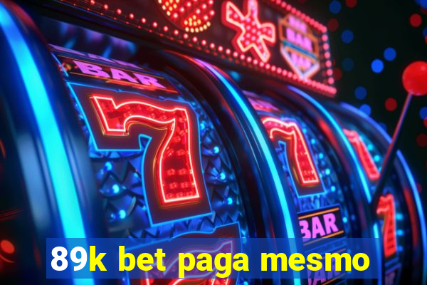 89k bet paga mesmo