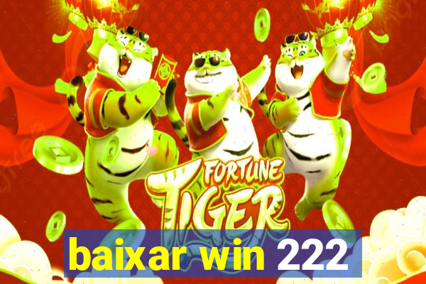 baixar win 222