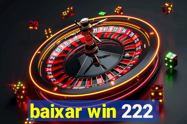 baixar win 222