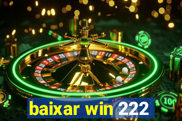 baixar win 222