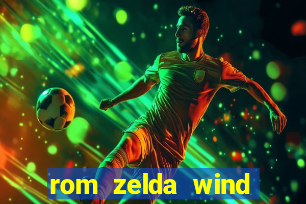 rom zelda wind waker pt br