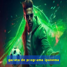 garoto de programa ipanema