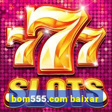 bom555.com baixar