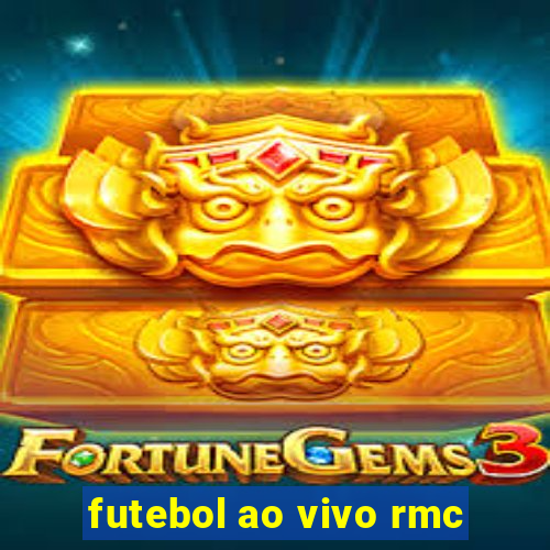 futebol ao vivo rmc