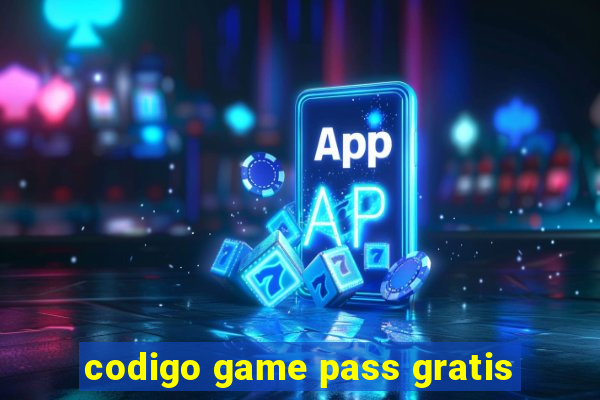 codigo game pass gratis