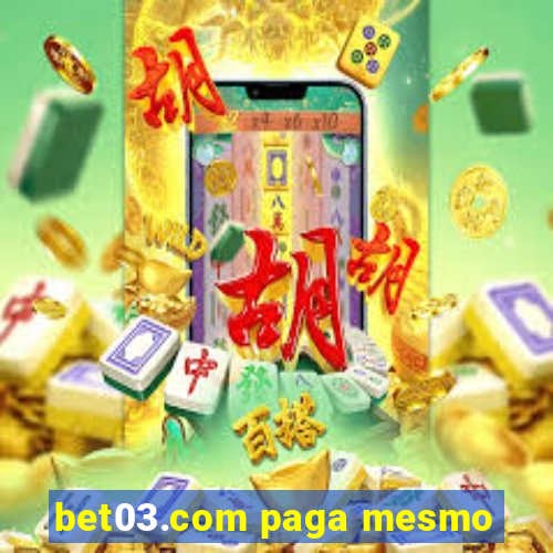 bet03.com paga mesmo