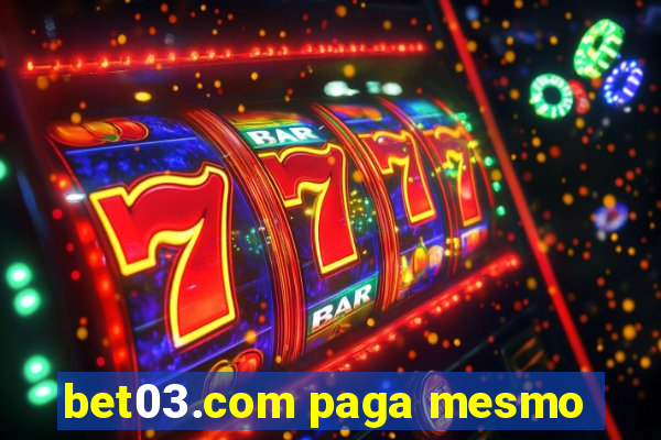 bet03.com paga mesmo