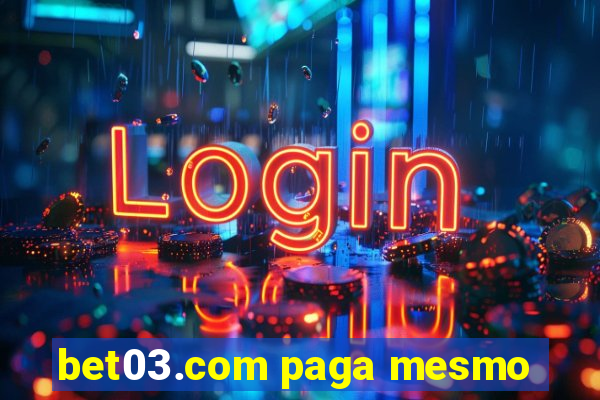 bet03.com paga mesmo