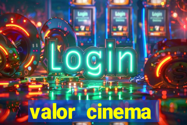 valor cinema shopping paralela