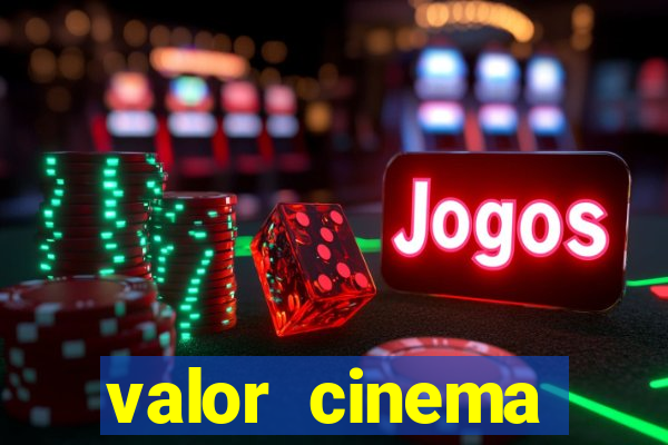 valor cinema shopping paralela